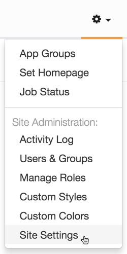 Administration menu; shows App Groups, Set Homepage, and Site Administration that includes Activity Log, Users & Groups, Manage Roles, Custom Styles, and Site Settings (active)