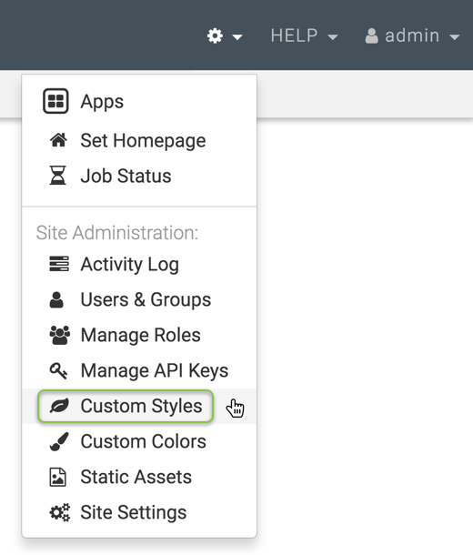 Administration menu; shows App Groups, Set Homepage, and Site Administration that includes Activity Log, Users & Groups, Manage Roles, Custom Styles (active), and Site Settings