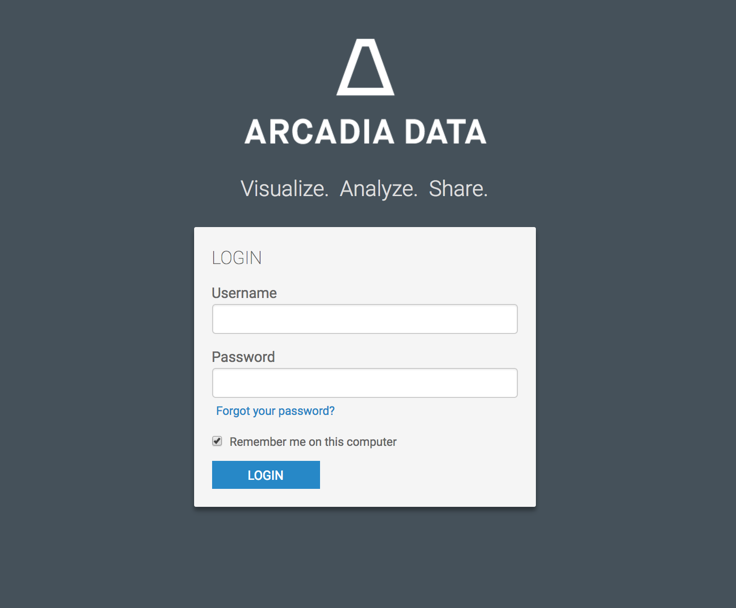 login page has Arcadia Data logo, text field for username, text field for password, link for 'forgot your password?', checkbox for 'remember me on this computer', and login button