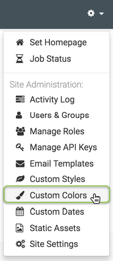 Administration menu shows Apps, Set Homepage, Job Status. Site Administration includes Activity Log, Users & Groups, Manage Roles, Custom Colors (active), Custom Styles, and Site Settings
