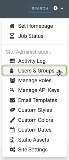 selecting Users & Groups. Administration menu shows Set Homepage and Job Status. The Site Administration menu includes Users & Groups (active), Manage Roles, Manage API Keys, Email Templates, Custom Styles, Custom Colors, Static Assets, and Site Settings.